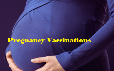 Know Everything About The Vaccinations Taken During Pregnancy