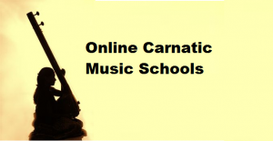 List Of Exceptional 5 Online Carnatic Music Schools